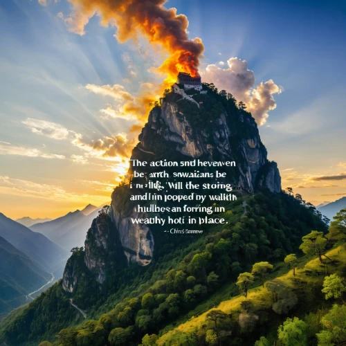 fire in the mountains,milarepa,the cultivation of,quotation,confucius,laozi,jrr tolkien,gibran,tolkien,the spirit of the mountains,silmarillion,mountain valleys,mountainous landscape,fire mountain,ecclesiastes,nature background,mountain landscape,quote,mountain scene,mountain sunrise,Illustration,Vector,Vector 11