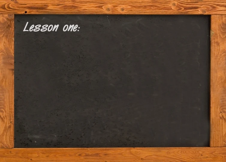 the words lesson one on a chalkboard with wood frame