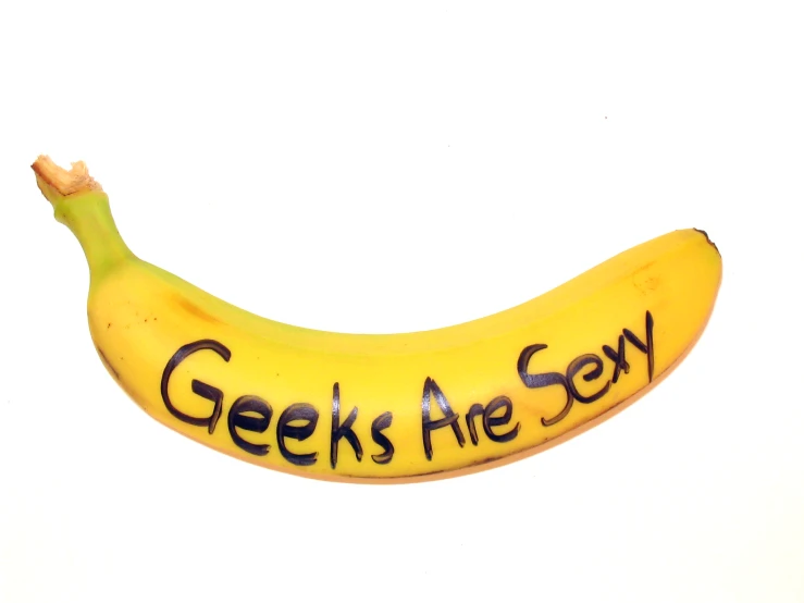 a banana with the word geeks are  on it