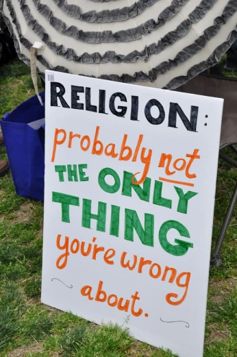 a sign reading religion probably not the only thing you're wrong about