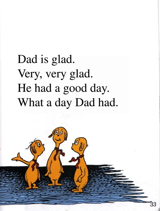 a card that reads dad is glad very glidd he had a good day what a day dad had