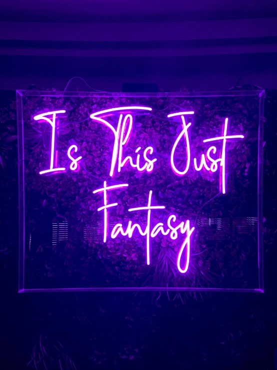 a neon sign that says is this just fantasy, by Julia Pishtar, fantasy art, ((purple)), fantasy lut, translucent neon, it