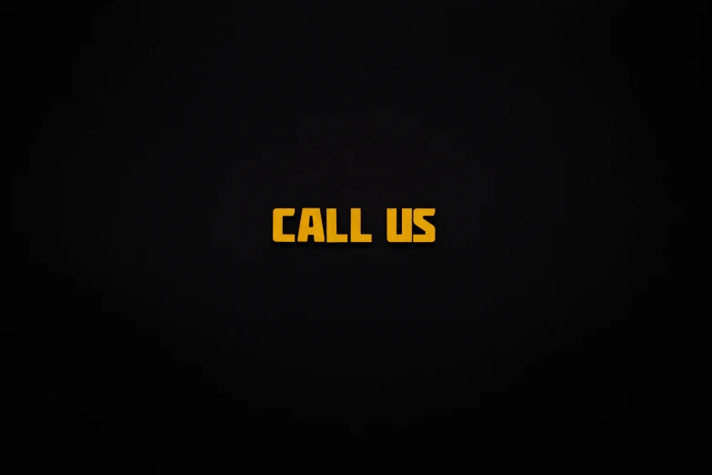 the words call us on a black background, an album cover, unsplash, yellow calibri font, call of duty, background image, 🕹️ 😎 🔫 🤖 🚬