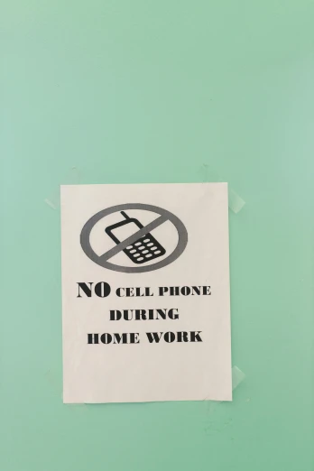 a sign that says no cell phone during home work, a poster, by Robert Feke, pexels, 1990s photograph, panel, without frame, kano)