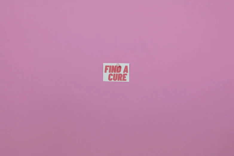 a pink wall with a sticker that says find a cure, an album cover, ffffound, micro art, 15081959 21121991 01012000 4k, minimalist wallpaper