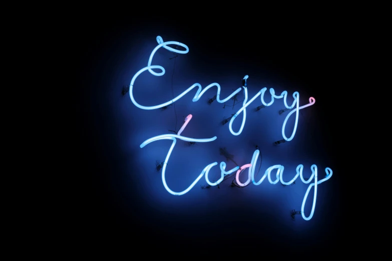 a neon sign that says enjoy today, by Tracey Emin, pixabay, fine art print, blue, black, instagram post
