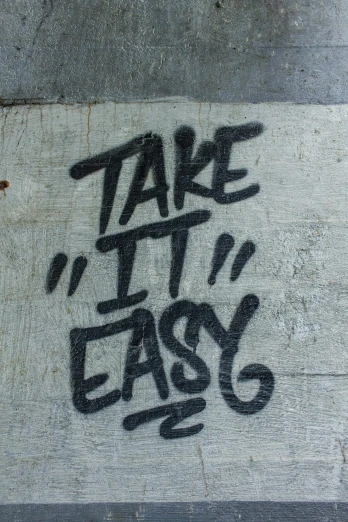 a street sign with the words take it easy written on it, an album cover, trending on unsplash, graffiti, thumbnail, chalk drawing, speakeasy, recipe