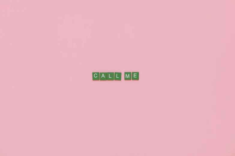 wooden blocks spelling call me on a pink background, an album cover, inspired by Carrie Mae Weems, tumblr, conceptual art, pastel green, tileable, telephone, calm weather