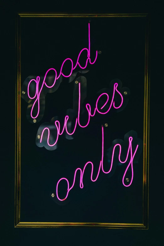 a neon sign that says good vibes only, poster art, by Carey Morris, trending on pexels, ✨🕌🌙, black light velvet poster, very mediocre, nerves