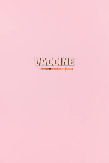a pink wall with the word vaccine written on it, an album cover, by Gee Vaucher, instagram, conceptual art, ffffound, syringe, healthcare, plain background
