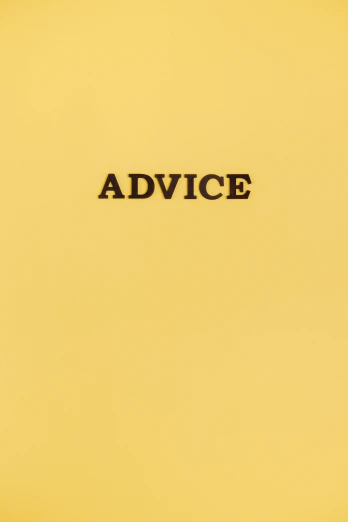 the words advice written in black on a yellow background, an album cover, by Dave Allsop, dwell, - 8, ap