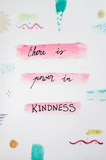 there is power in kindness, a picture, by Arabella Rankin, trending on unsplash, show, watercolour, teaser, prints