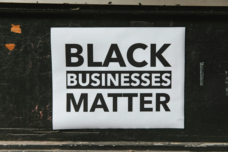 a sign that says black businesses matter, a poster, by Kev Walker, trending on unsplash, square, getty images, ethics, blank