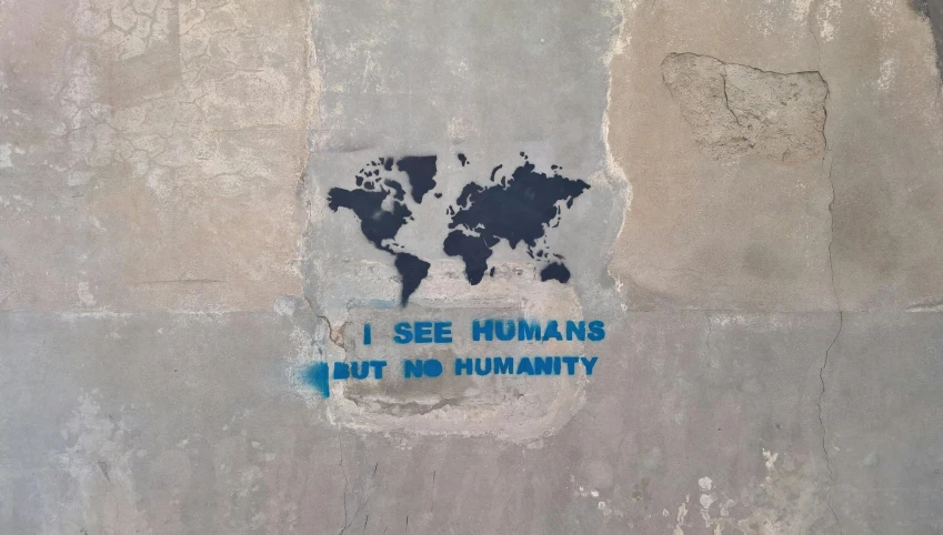 a sign that says i see humans but no humanity, unsplash, street art, world map, blue - print, 15081959 21121991 01012000 4k, m