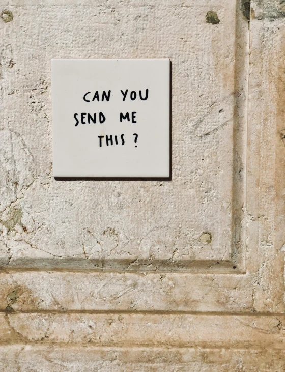 a sign that says can you send me this?, inspired by Banksy, trending on unsplash, tiles, alessio albi, instagram post, letterboxing