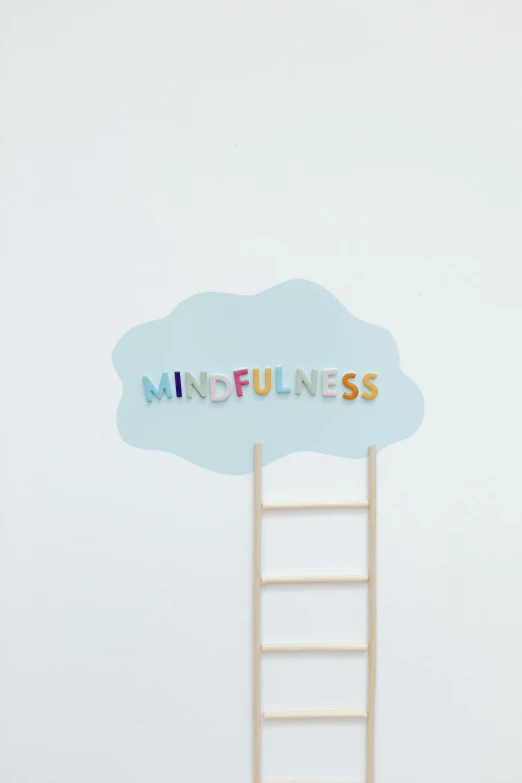 a ladder leading up to a cloud with the word mindfulness written on it, by Nina Hamnett, bedhead, sticker, demur, f / 1