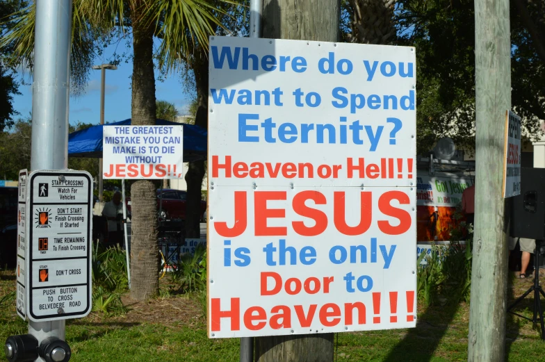 a sign that says, where do you want to spend eternity? heaven hell jesus is the only door to heaven, a photo, florida man, christianity, flesh!