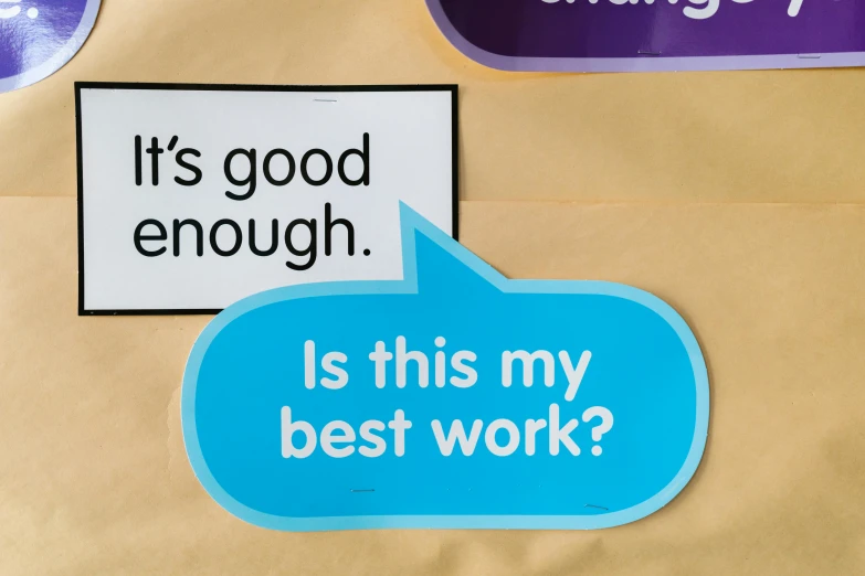 a sign that says it's good enough is this my best work?, by Rachel Reckitt, art & language, stickers, strong bespoke shape language, speech bubbles, - 6