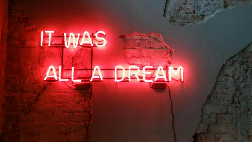 a neon sign that says it was all a dream, by Tracey Emin, pexels contest winner, demna gvasalia, red cloud light, in a dream, etsy