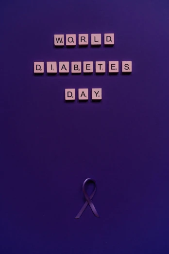 the word world diabetes's day spelled in scrabbles on a blue background, a poster, by Meredith Dillman, pixabay, dada, ((purple)), white ribbon, against dark background, billboard image