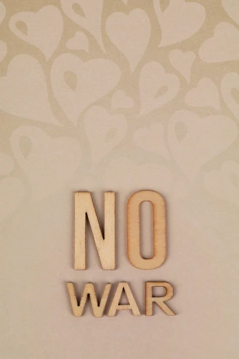 there is a wooden sign that says no war, an album cover, by Robbie Trevino, paper, ap, hearts, 1 0 / 1 0