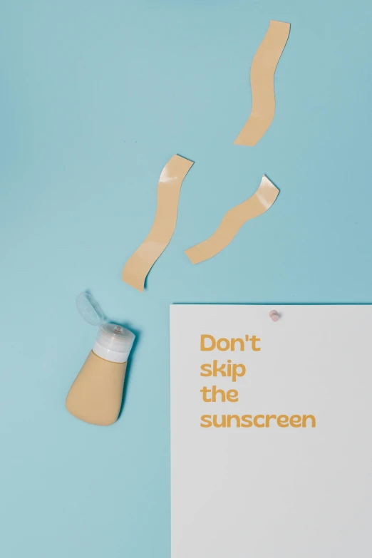 a sign that says don't skip the sunscreen, a poster, conceptual art, photoshoot for skincare brand, uncrop, bottom - view, cel shade