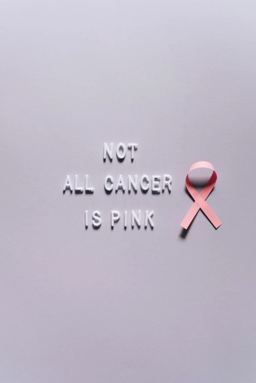 a pink ribbon with the words not all cancer is pink, by Alison Geissler, pexels contest winner, renaissance, single color, instagram picture, panel, 2070