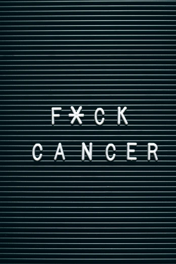 a sign that says f ck cancer on it, very aesthetic!!!!!!, futuristic typography, trending on vsco, shot on hasselblad