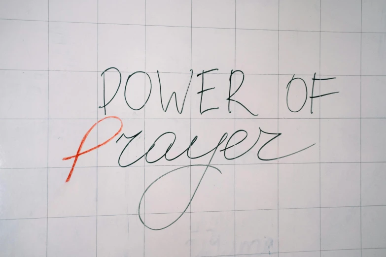 a piece of paper with the words power of prayer written on it, by Caroline Mytinger, pexels, graffiti, whiteboards, grid, kenneth copeland, 1 6 x 1 6