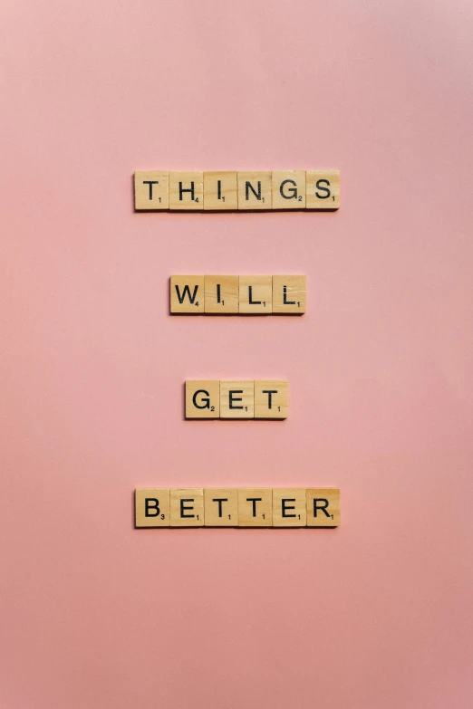 scrabbles spelling things will get better, poster art, trending on pexels, pink background, positive energy, getty images, perfectly tileable