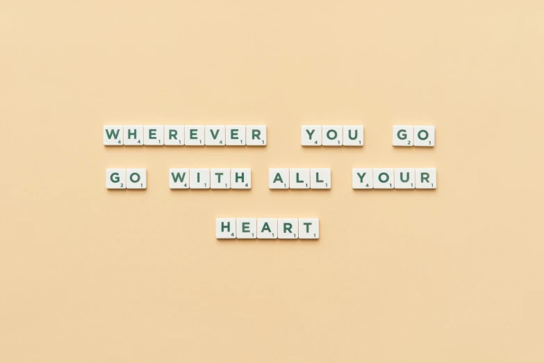 a sign that says wherever you go with all your heart, pexels, on a pale background, tile, 1 8, 1 6 x 1 6