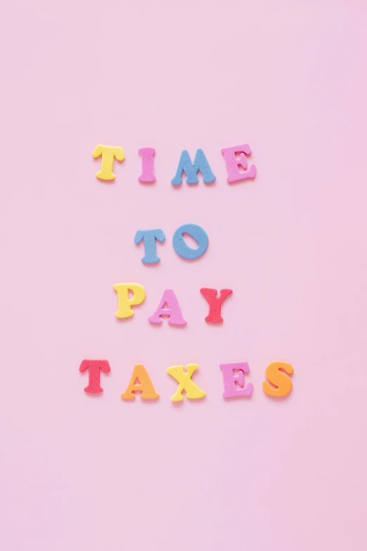 a pink background with the words time to pay taxes, by Julia Pishtar, conceptual art, instagram picture, ca, 7, can