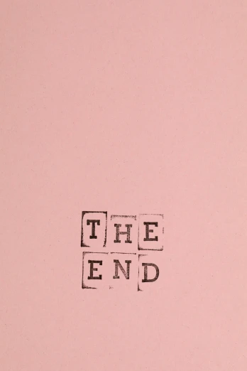 a pink book with the word the end written on it, an album cover, inspired by Edward Ruscha, trending on unsplash, mail art, ffffound, etching, the clangers, \'the end