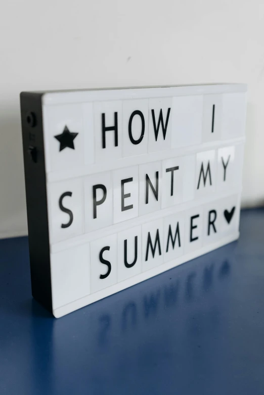 a sign that says how i spent my summer, lightbox, presents, at home, hq print