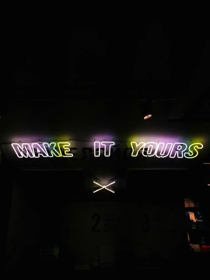 a neon sign that says make it yours, pexels contest winner, 🚀🌈🤩, light academia aesthetic, sephora, museum picture