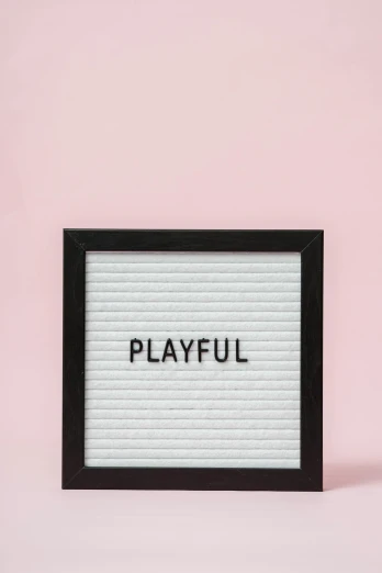a letter board with the word playful on it, pexels contest winner, beuteful, clean and simple design, 💋 💄 👠 👗, 1 6 x 1 6