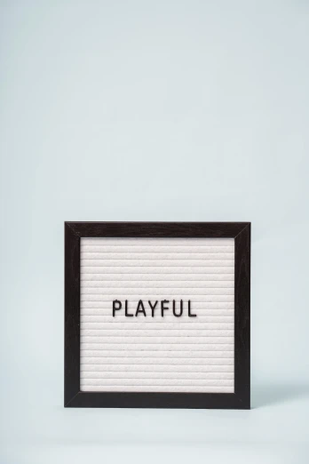 a black and white sign that says playful, by Harvey Quaytman, trending on unsplash, plasticien, square pictureframes, lined paper, game aesthetic, on a pale background