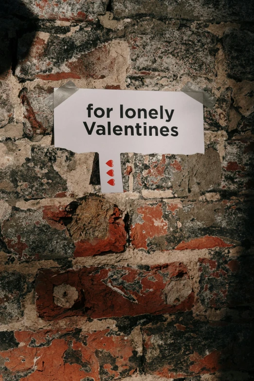 a sign on a brick wall that says for lonely valentine's, flickr, graffiti, clubs, press shot, loneliness, a single