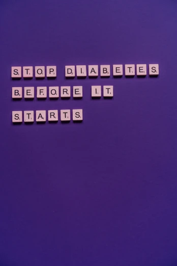 a sign that says stop diabetes before it starts, an album cover, by Andries Stock, pexels, ((purple)), 2 5 6 x 2 5 6, repetition, inspirational quote