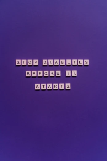 the words stop diabetes people it scrubs on a purple background, a picture, by Andries Stock, pexels, happening, 2 5 6 x 2 5 6, clemens ascher, the stars, repetition