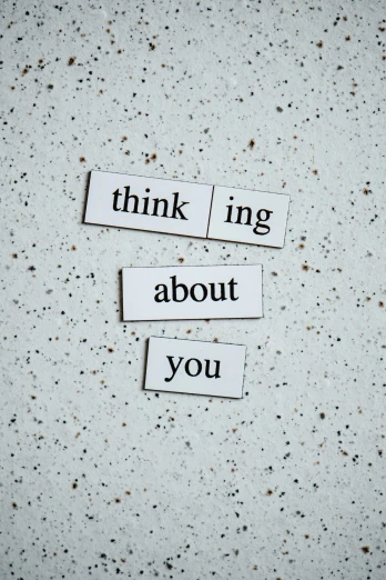 a piece of paper with the words think ing about you written on it, by Niko Henrichon, trending on unsplash, made of all white ceramic tiles, magnetic, 15081959 21121991 01012000 4k, concrete poetry