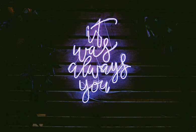 a neon sign that says this is always you, unsplash, 💋 💄 👠 👗, avatar image, the night as vast as us, neon tattoo