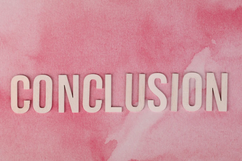 a close up of the word conclusion on a pink background, an album cover, consectetur adipiscing elit, reaction diffusion, coloured, curated collections