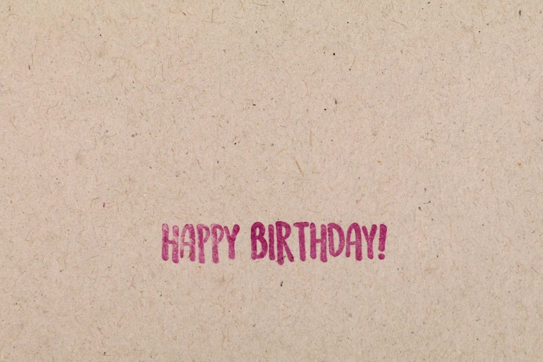 a card with the words happy birthday written on it, by Chippy, pixabay, brown and magenta color scheme, closeup at the food, paper texture, background image