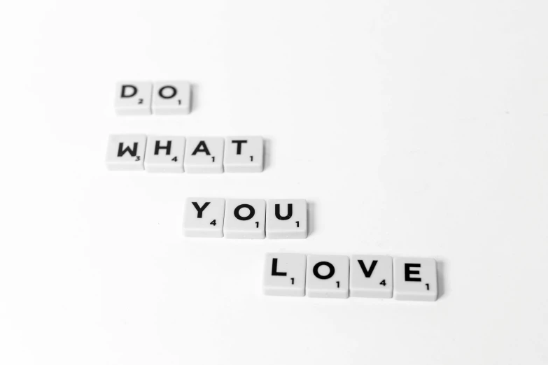 the words do what you love spelled in scrabbles, a picture, pexels, minimalism, ✨🕌🌙, inspirational quote, vibration, diy