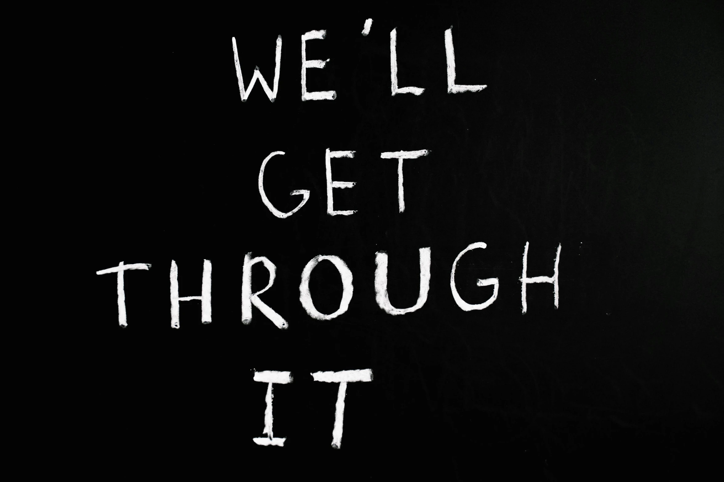 we'll get through it written on a blackboard, listing image, 0, promotional image