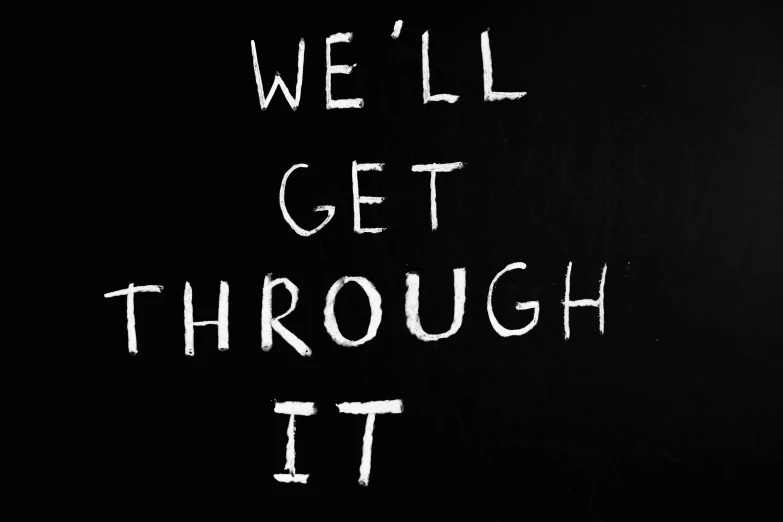 we'll get through it written on a blackboard, listing image, 0, promotional image