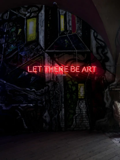 a neon sign that says let there be art, an album cover, inspired by Elsa Bleda, unsplash contest winner, street art 8 k, profile image, mat collishaw, terrified