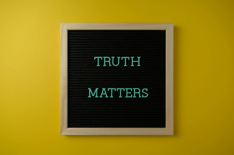 a framed pograph that says truth matters matter