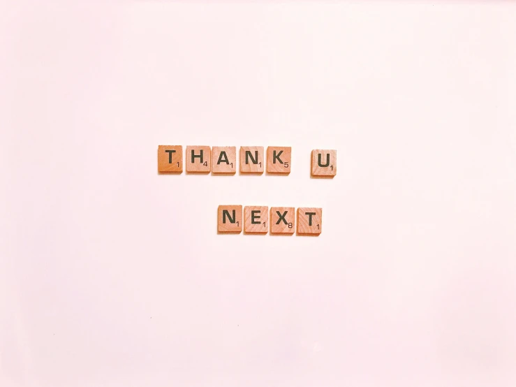 some type of thank you next type of wooden letters
